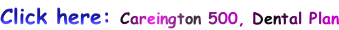Click here: Careington 500, Dental Plan